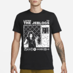 The Jeblogs Listen To The Jeblogs Shirt