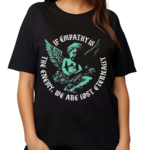 If Empathy Is The Enemy We Are Lost Eternally Cherub Bury Tomorrow Shirt