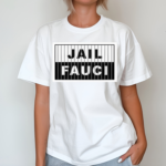 Dr Fauci Wearing Jail Fauci Shirt