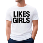 Likes Girls Shirt
