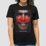 Once You See It Its Too Late Smile Starring Alex Pereira Shirt