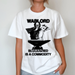 Warlord Bloodshed Is A Commodity Shirt