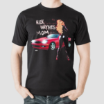 Nick Waynes Mom Shayna Wayne Shirt