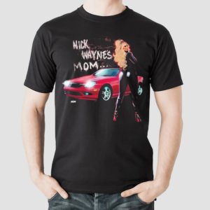 Nick Waynes Mom Shayna Wayne Shirt