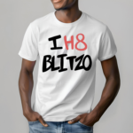 I H8 Blitzo Shirt