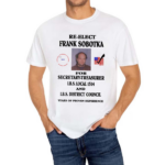 Ziggy Sobotka Re Elect Frank Sobotka For Secretary Treasurer Shirt