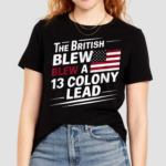 The British Blew Blew A 13 Colony Lead Shirt