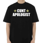 Cunt Apologist Shirt