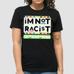 Juneteemth Im Not Racist Anymore Shirt