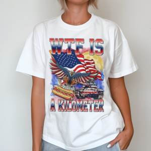 Wtf Is A Kilometer Usa Flag Veteran Day Shirt