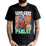 Same Game Parlay 2024 Shirt