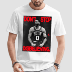 Jayson Tatum Dont Stop Disbelieving 2024 Shirt