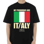 My Pronouns Are Italy 2024 Shirt