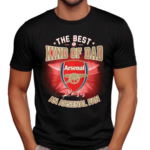 The Best Kind Of Dad An Arsenal Fan 2024 Shirt