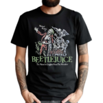 Beetlejuice Here Lies Betelgeuse Michael Keaton Is The Name In Laughter From The Hereafter Shirt