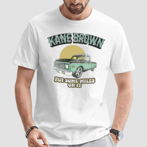 Put Some Miles On It Kane Brown shirt