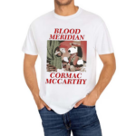 Blood Meridian Cormac Mccarthy Funny Shirt