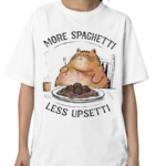 Cat More Spaghetti Less Upsetti Shirt