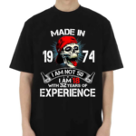 Skull Made In 1973 I Am Not 40 I Am 18 With 32 Years Of Experience Shirt