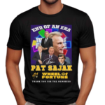 End Of An Era Pat Sajak 41st Anniversary Wheel Of Fortune Thank You For The Memories T Shirt