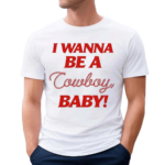 Cmatbaby I Wanna Be A Cowboy Baby Shirt