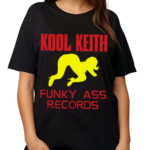 Kool Keith Funky Ass Records Shirt