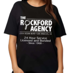 The Rockford Agency 24 Hour Service Licensed And Bonded Since 1968 Shirt