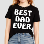 Best Dad Ever Shirt