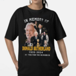 In Memory Of Donald Sutherland 1935 2024 Thank You For The Memories Shirt