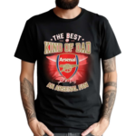 The Best Kind Of Dad An Arsenal Fan 2024 Shirt