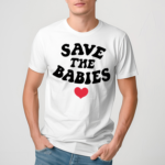 Hope Outfitters Save The Babies Shirt