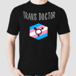 Trans Doctor Shirt