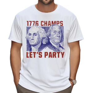 Lets party 1776 Champs Shirt