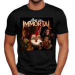 Love Is Immortal Shirt