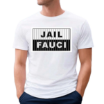 Dr Fauci Wearing Jail Fauci Shirt