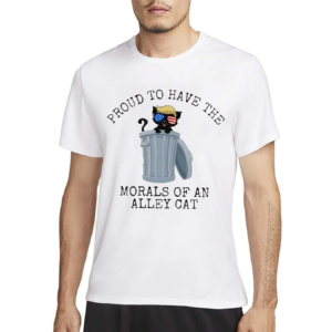 Proud to Have the Morals of an Alley Cat Graphic Shirt