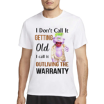 Jeff Dunham I Don’t Call It Getting Old I Call It Outliving The Warranty Shirt