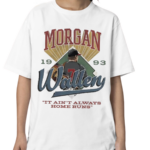 Morgan Wallen It Ain’T Always Home Runs 2024 Shirt