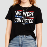 Terrence K Williams We Were All Convicted 46 Shirt