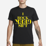 I Rock Geek Shit Shirt