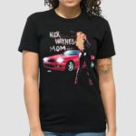 Nick Waynes Mom Shayna Wayne Shirt