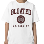 Bloated University Shirt