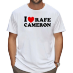 I Love Rafe Cameron Shirt