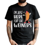 Hot Dog I’m Just Here For The Wieners Sausage Lovers Shirt