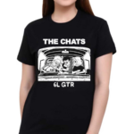 The Chats 6L GTR Shirt