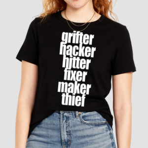 Leverageredempt Grìfter Hacker Hitter Fixer Maker Thief Shirt