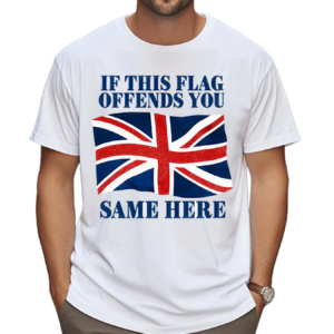 Shithead Steve British If This Flag Offends You Same Here Shirt