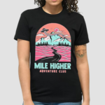 Mile Higher Adventure Club Shirt