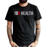 Wearing 10X Health Shirt