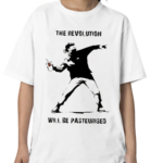 The Revolution Will Be Pasteurised Shirt